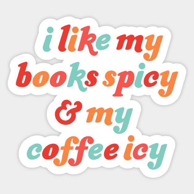 i like my books spicy and my coffee icy Sticker by Made Adventurous